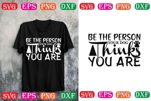 Be The Person Your Dog Thinks You Are