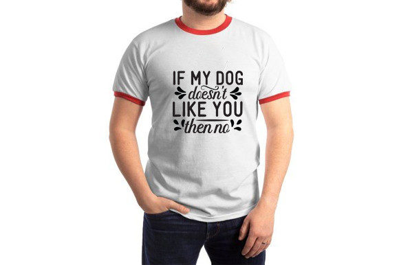 Dog SVG Design, if My Dog Doesn’t Like Y